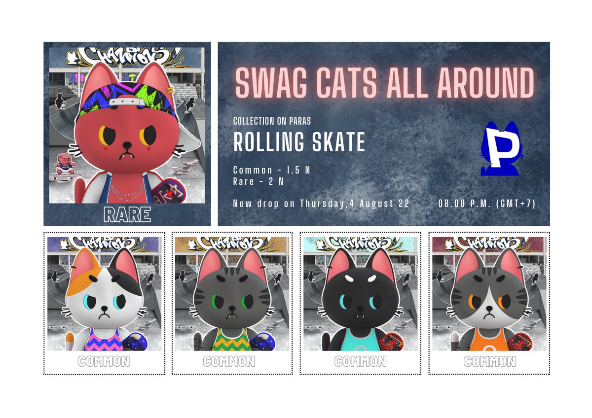 😻Swag cats all around on Paras 😻

✨New drop : 🛹 Rolling Skate✨

Common : 1.5N
Rare : 2 N

On 04/08/22, 08.00 P.M. (GMT+7 BKK)

❤️ Join our discord : discord.com/invite/shdkbWg…

💙Paras : paras.id/collection/swa…

 #NFTCommunity #NFTTHAILAND #PARASnft #NEARcollector