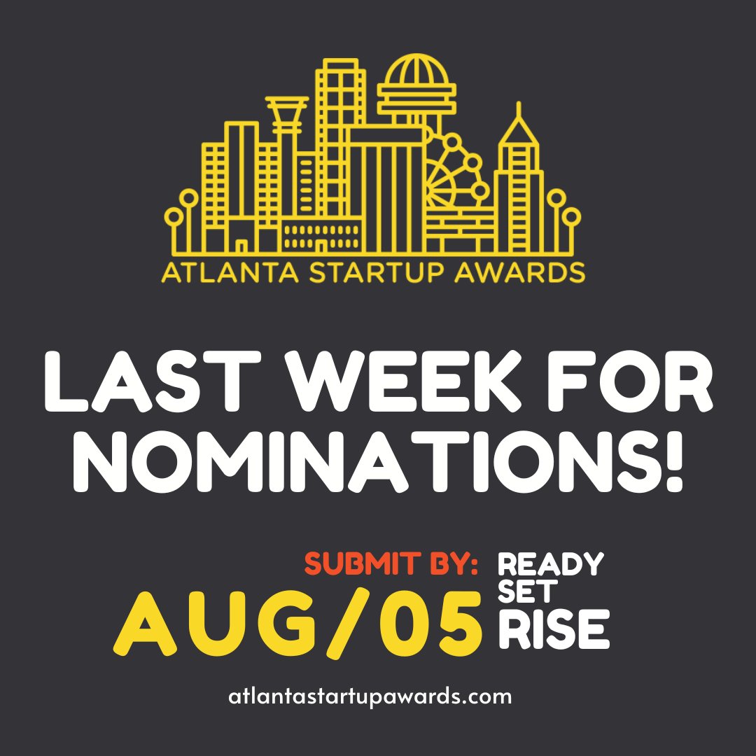 StartupAtlanta's tweet photo. This is the last week to submit your nominations for the #ATLStartupAwards. Self-nominate -or- nominate a deserving company. #readysetrise #atlstartups #startup https://t.co/xe6MbTCv9r