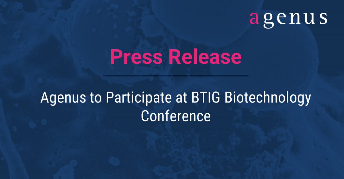 Agenus to Participate at BTIG Biotechnology Conference investor.agenusbio.com/news-releases/…