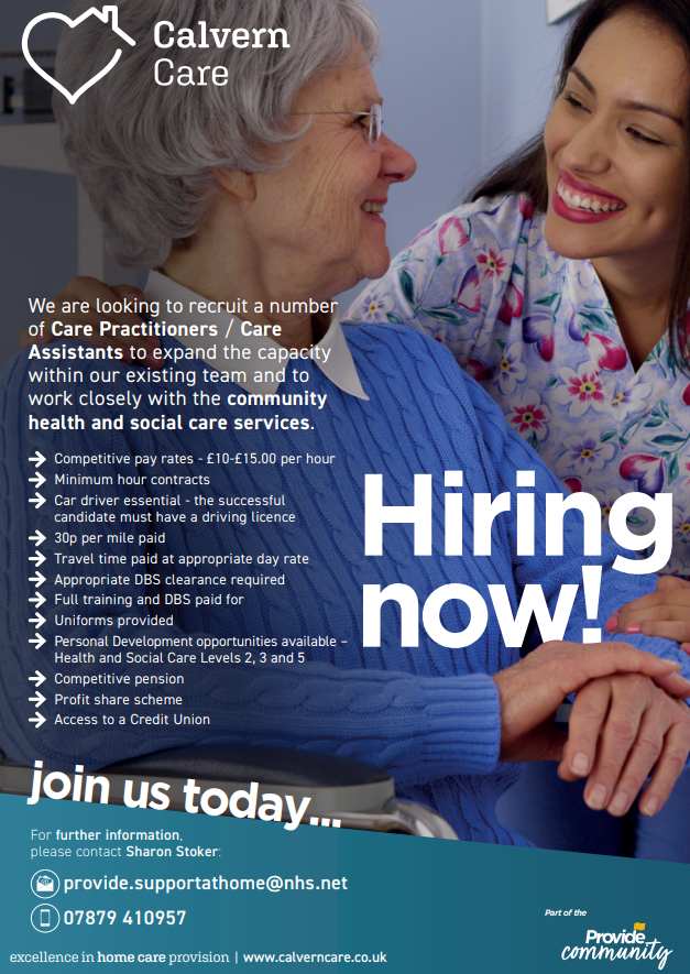 Calvern Care are looking to recruit a number of Care Practitioners/Care Assistants to expand the capacity within our existing. 

For further information please contact Sharon Stoker on provide.supportathome@nhs.net or 07879 410857