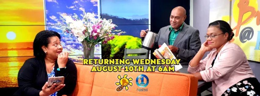 We're back on Wednesday August 10th at 6AM on Fiji One.