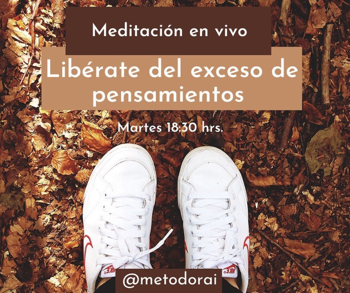 metodo_rai's tweet photo. LIBÉRATE DEL EXCESO DE PENSAMIENTOS. Te invitamos hoy Martes 2 a las 18:30hrs. a través de nuestro INSTAGRAM @metodorai en donde realizaremos una meditación pa’ la calma mental y entregaremos técnicas pa’ q’ puedas construir tu propio estado de calma y armonía. Te esperamos! 👟🍁 https://t.co/xHDCeNI1zX