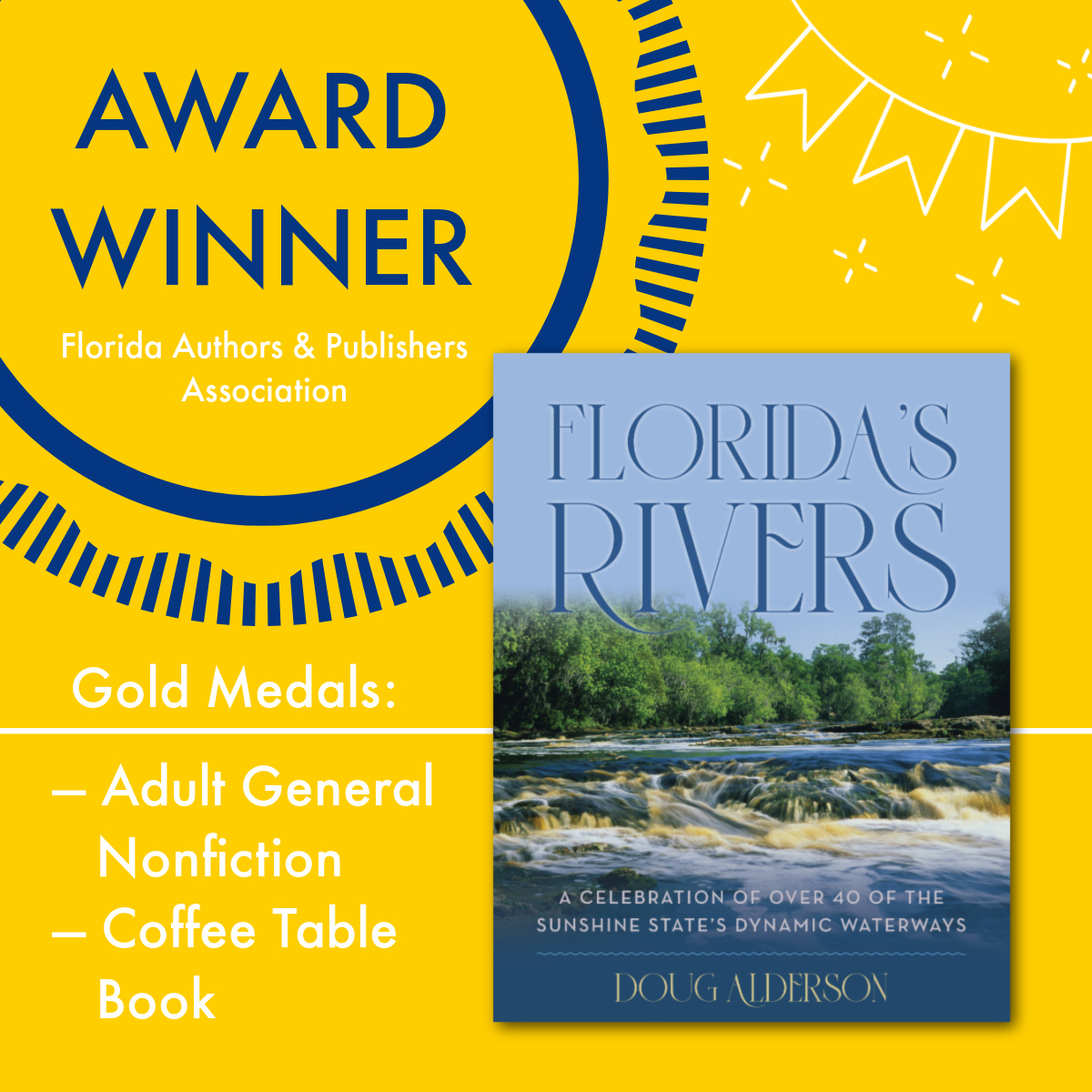 _PineapplePress's tweet photo. Congratulations to Doug Alderson, whose wonderful book Florida's Rivers was the recipient of TWO gold medals at the recent annual Florida Authors and Publishers Assocation conference—in Adult General Nonfiction and Coffee Table Book!

#pineapplepress #florida #floridasrivers https://t.co/eOOIav6OoA