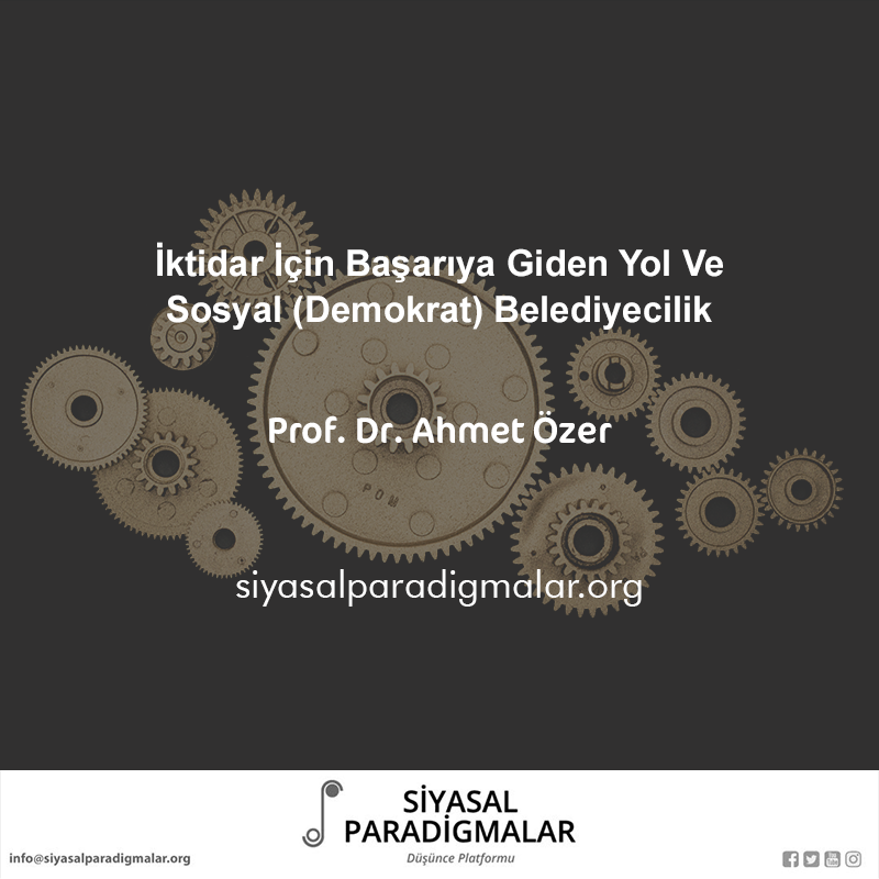 Prof. Dr. Ahmet Özer'in "İktidar İçin Başarıya Giden Yol Ve Sosyal (Demokrat) Belediyecilik" başlıklı yazısına siyasalparadigmalar.org/iktidar-icin-b… adresinden ulaşabilirsiniz.