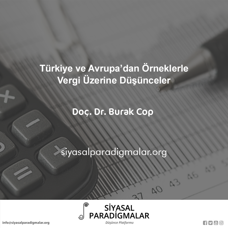 Doç. Dr. Burak Cop’un "Türkiye ve Avrupa’dan Örneklerle Vergi Üzerine Düşünceler" başlıklı yazısına siyasalparadigmalar.org/turkiye-ve-avr… adresinden ulaşabilirsiniz.
