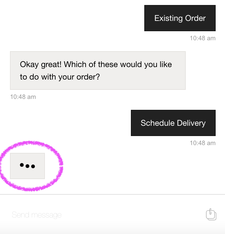 It's 2022. Let's kill the design pattern of bots taking a quick sec to type back an automated message. Fooled me never.