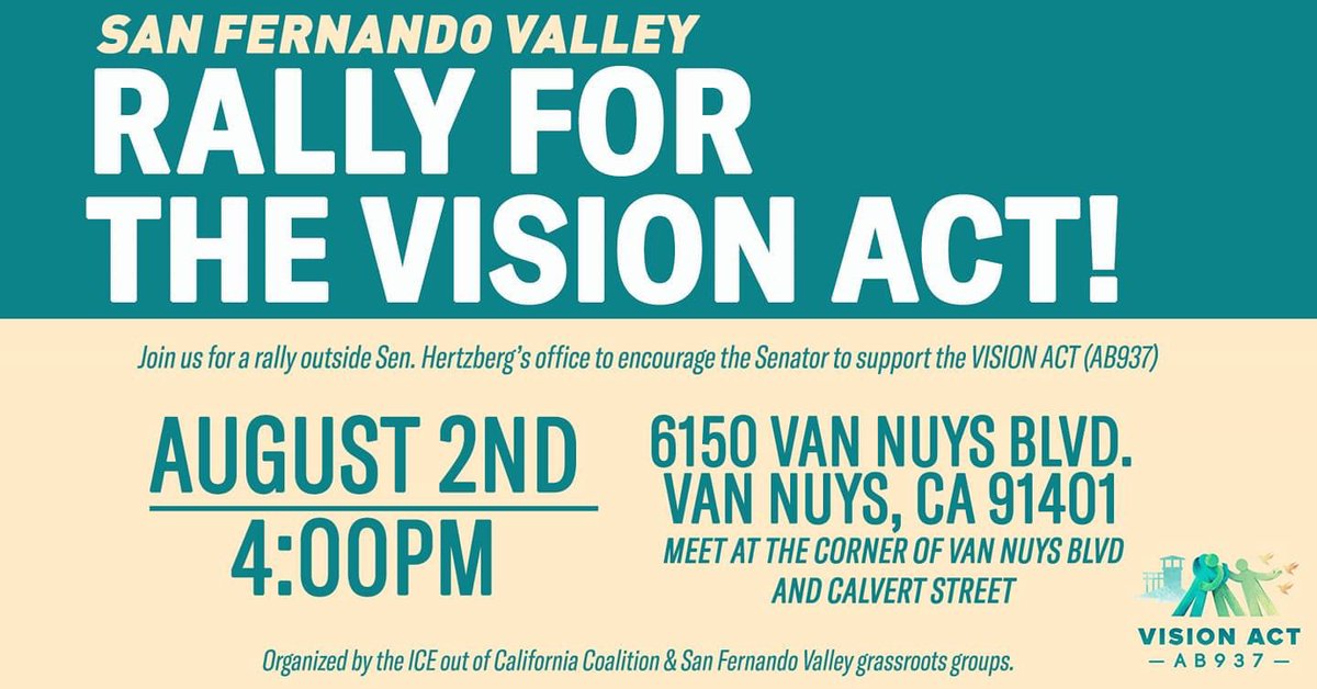 🚨SFV Call to Action!🚨 Rally For the #VisionAct! Join us Today at 6150 Van Nuys Blvd, Van Nuys on the corner of Van Nuys Blvd & Calvert Street with the SFV VISION Act Coalition at @SenBobHertzberg office to urge him to support AB937 and end ICE transfers in CA #StopICEtransfers