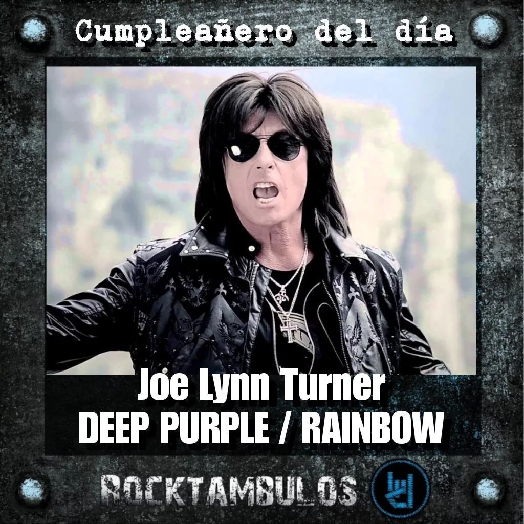 El gran Joe Lynn Turner está de celebración el día de hoy Happy birthday Joe 