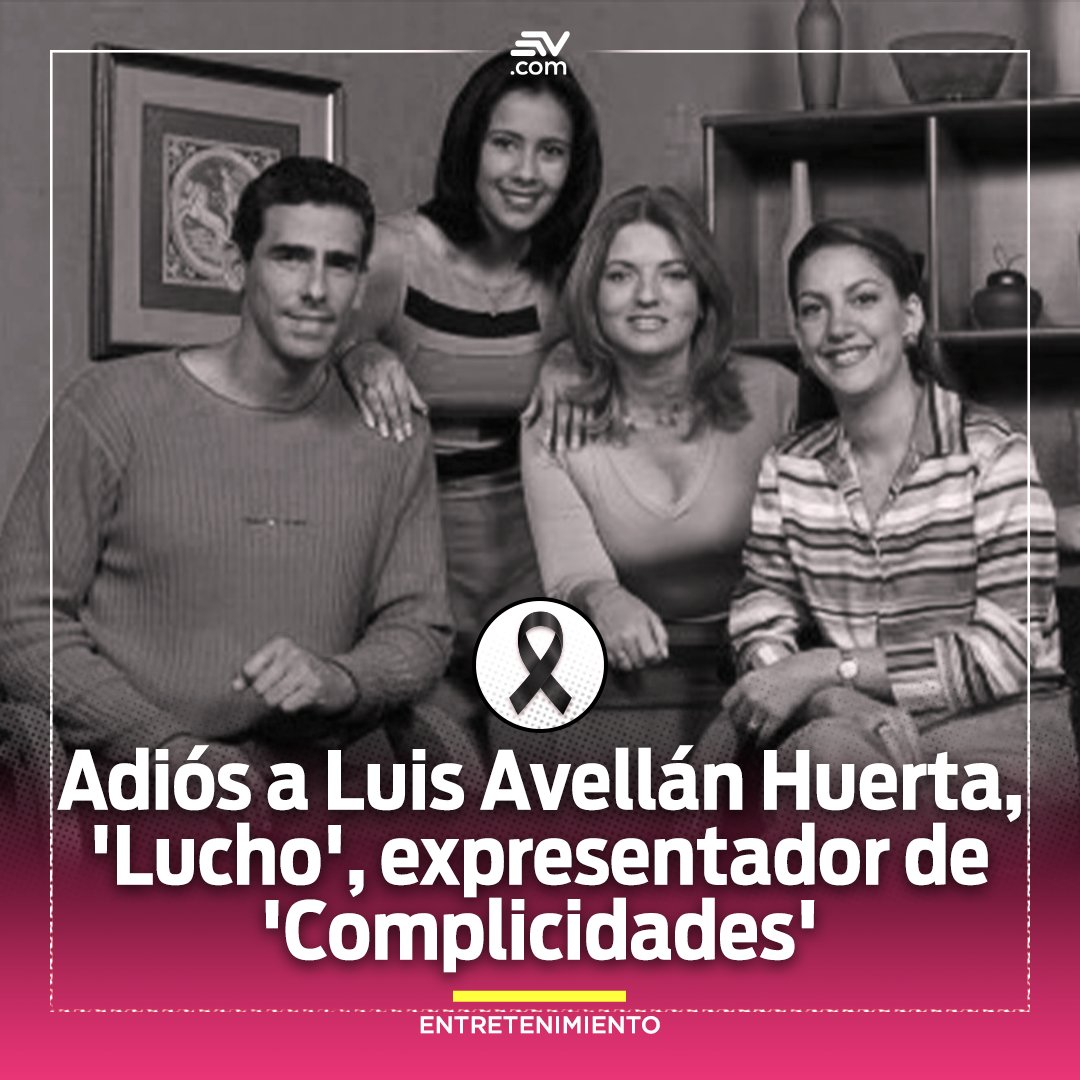 ecuavisa's tweet photo. ¡Adiós 'Lucho'! 😔

Luis Avellán Huerta fue un reconocido expresentador de Ecuavisa, rostro de la revista 'Complicidades', popular alrededor de los 2000.

Hoy su hija confirmó su fallecimiento.

Ver más 👉 https://t.co/vCtHI8BQKT https://t.co/YGvL78uxgP