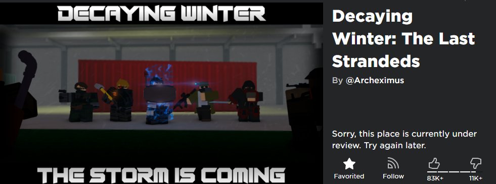 Ezzie83419401's tweet image. Why is Decaying Winter under review is it having an update? Or something? Or did something bad happen to the game? Can someone please help me understand this.