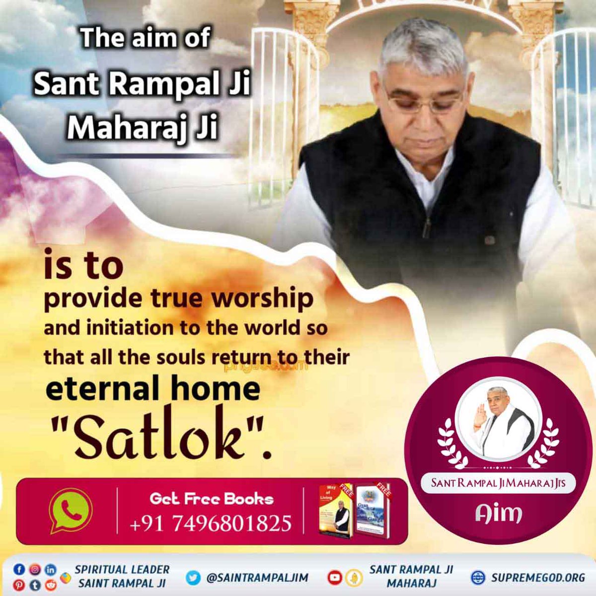 #Aim_Of_SantRampalJiMaharaj
The Aim of Sant Rampal ji Maharaj ji
<a href="/SaintRampalJiM/">Sant Rampal Ji Maharaj</a> is to provide true worship and initiation to the World so that all the souls return to their eternal home SATLOK.
AIM OF SANT RAMPAL JI MAHARAJ