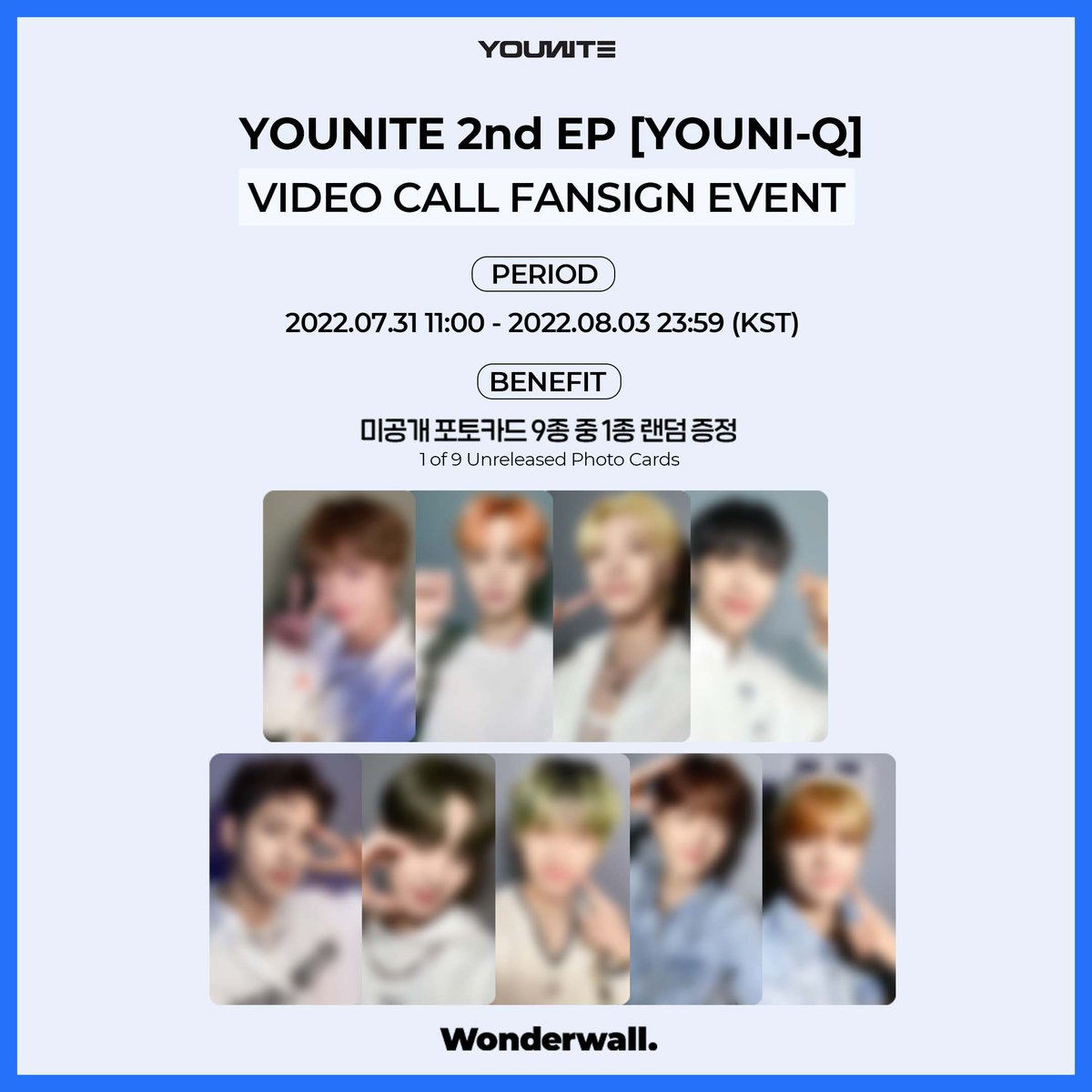 fromm_store's tweet photo. [ @YOUNITE_offcl X Wonderwall. ]

🔗https://t.co/Chyhs7Kqzx

YOUNITE 2nd EP [YOUNI-Q]
VIDEO CALL FANSIGN PHOTO CARD📸

💙미공개 포토카드 9종 중 1종 증정
💜당첨자 추첨 통해 멤버들이 꾸민 사인 폴라로이드 증정

📆~ 8.3 23:59 (KST)

오직 원더월에서만. https://t.co/NmlxBaqnvm