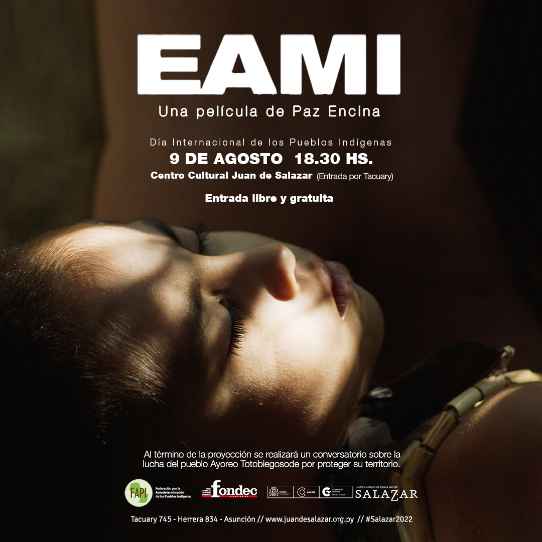 El martes 9 de agosto, Día Internacional de los Pueblos Indígenas, te invitamos a la proyección de la película EAMI, de Paz Encina, en Centro Cultural de España Juan de Salazar, a las 18.30. Al término, se realizará un conversatorio. #PueblosIndígenas