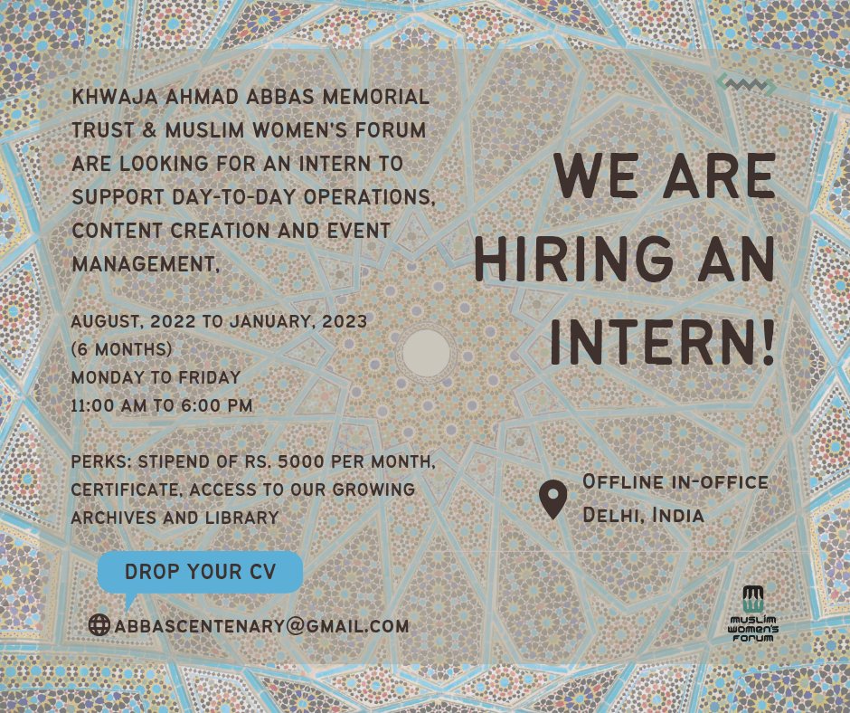 Khwaja Ahmad Abbas Memorial Trust (KAAMT) and Muslim Women’s Forum (MWF) is looking for an intern to support day-to-day operations, content creation and event management.