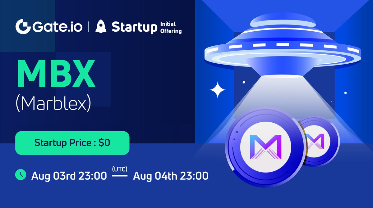 🔥#Gateio #Startup Free Offering: $MBX 
<a href="/MARBLEXofficial/">MARBLEX</a>

⏰ 23:00, Aug. 3rd - 4th (UTC)

🔸Purchase Price: $0
🔸Airdrop Value: $150,000 
🔸Eligibility: All KYC users
⚡️ The Higher VIP Level, The More Allocation

👉Participate: gate.io/startup/559
gate.io/article/27425