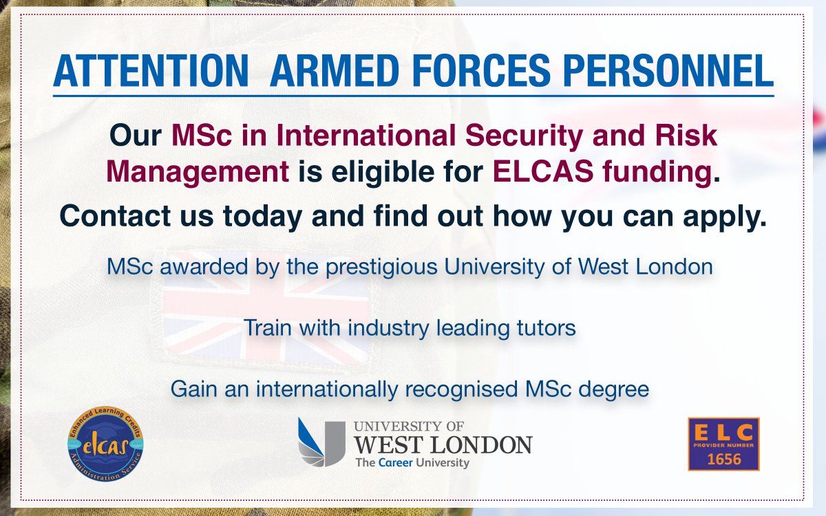 If you’re part of the Armed Forces and have been thinking about a master’s degree, you’re in luck. In partnership with <a href="/UniWestLondon/">University of West London</a> our MSc in International Security and Risk Management is applicable for ELCAS funding. Apply now for the September 2022 intake!