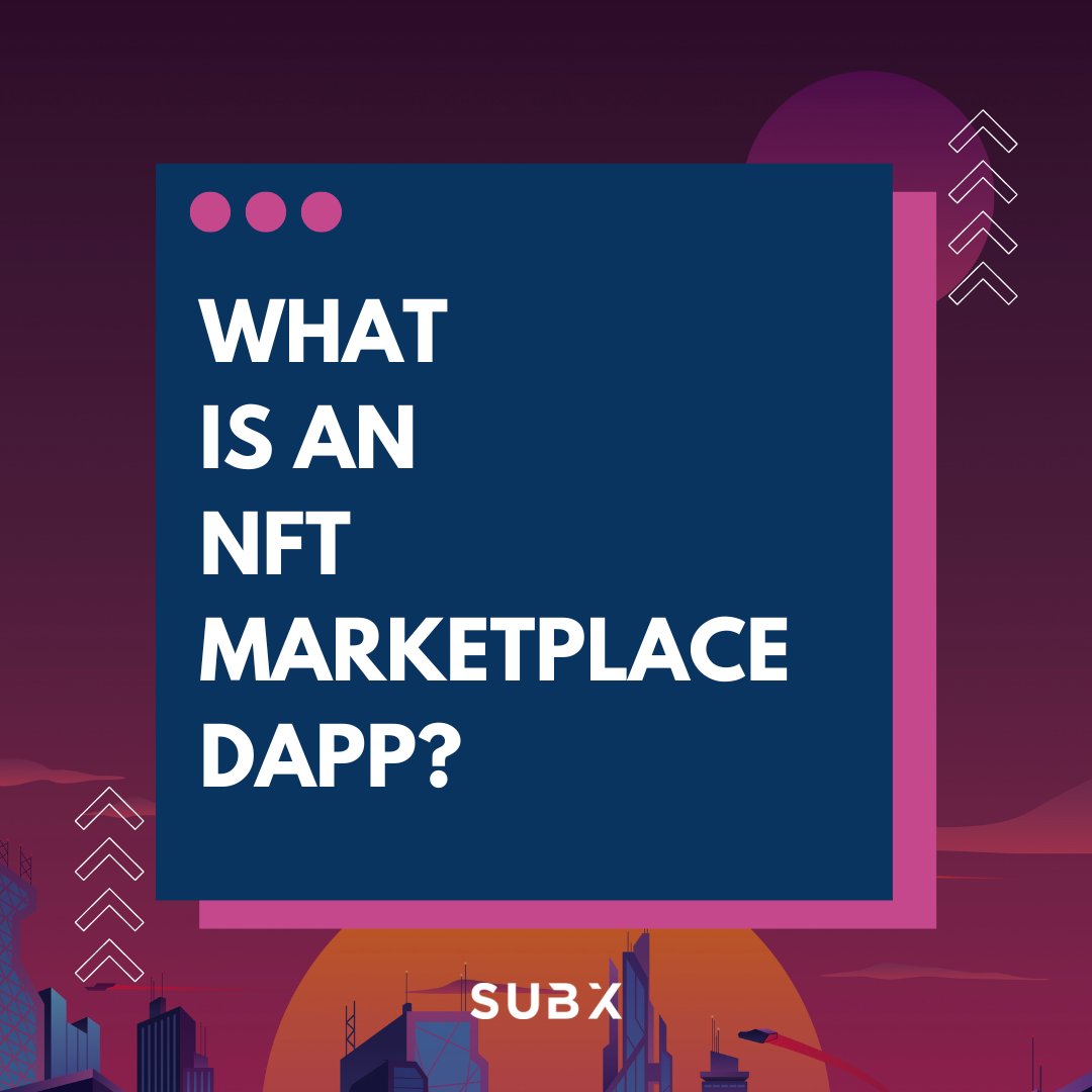 SUBX on Twitter "An NFT marketplace dApp is a digital platform for