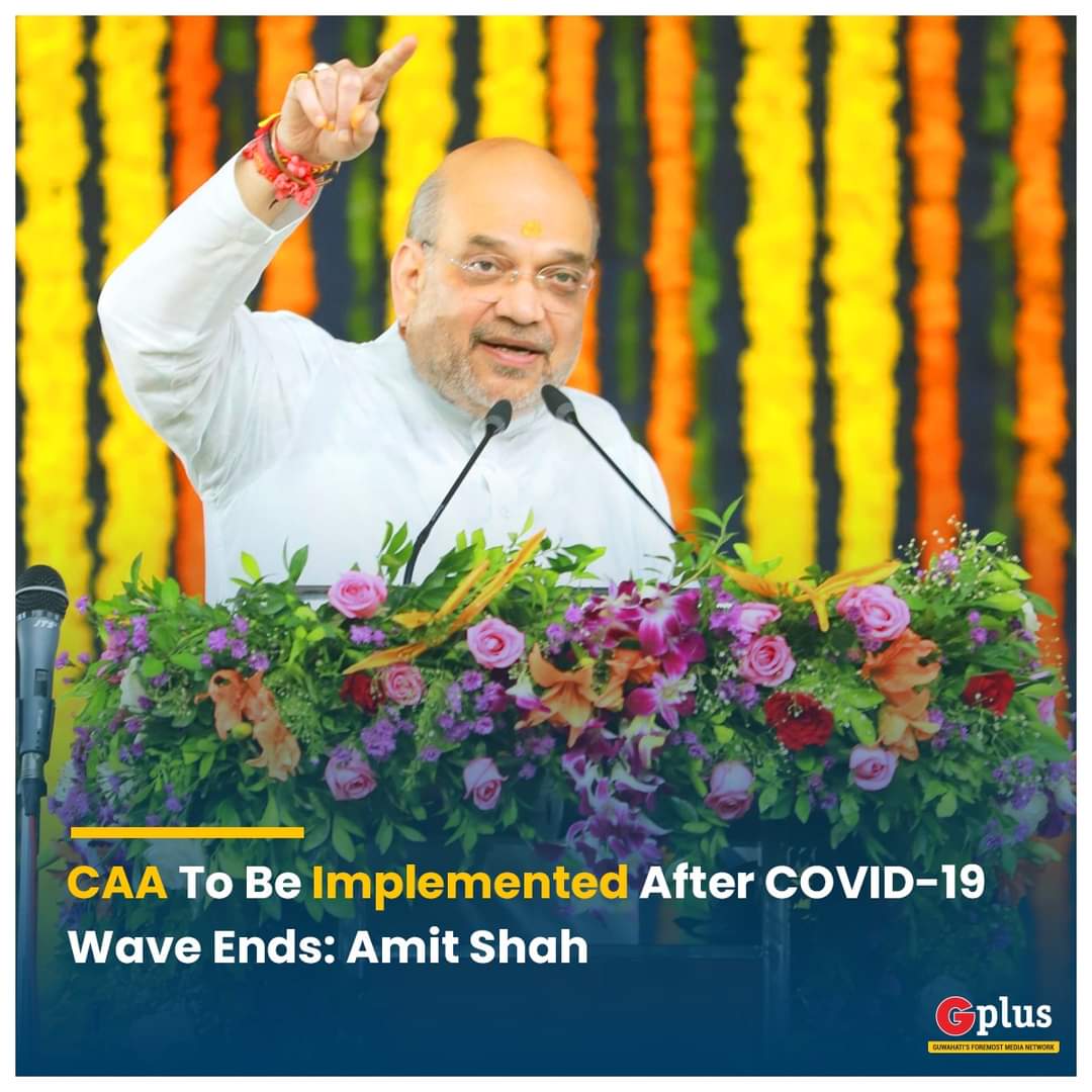 guwahatiplus's tweet photo. Union Minister Amit Shah has said that #CAA will be implemented as soon as the wave of the pandemic is over. 

@AmitShah #Assam @CMOfficeAssam https://t.co/0hhhhO0CSJ