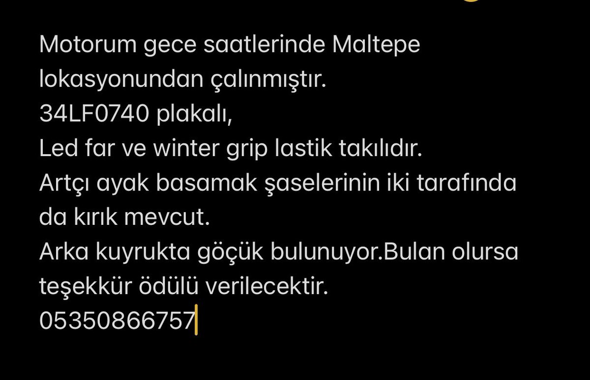 Dün gece kardeşimin motoru istanbul maltepe’de çalındı. Bilgiler ikinci görselde yer alıyor. RT atar mısınız rica etsem