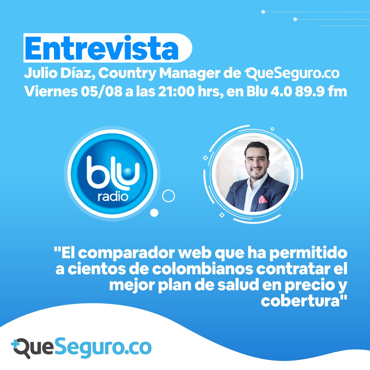 QueSeguroCo's tweet photo. Este viernes 05 de agosto a las 21:00 hrs, nuestro Country Manager Julio Díaz Rodríguez, estará en Blu radio 4.0 89.9 fm explicando sobre la plataforma de Seguros que está revolucionando el mercado Colombiano.🚀

¡Te invitamos a escucharla!🙌 https://t.co/ZpAQ95lPSL