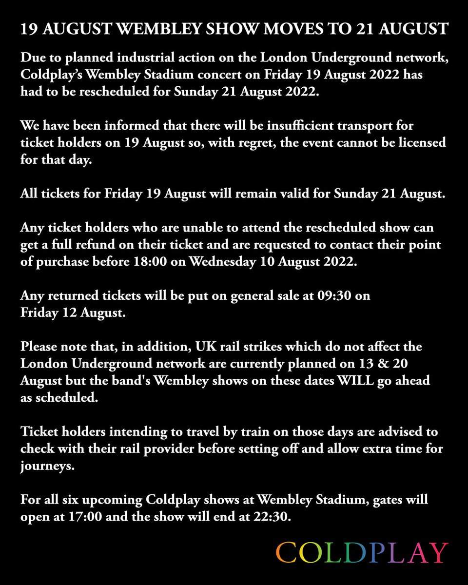 coldplay's tweet photo. Due to planned industrial action on the London Underground network, Coldplay's Wembley Stadium concert on Friday 19 August 2022 has had to be rescheduled for Sunday 21 August 2022.

Full statement below and at https://t.co/Uog9swBMoB https://t.co/xkDF35p8tF