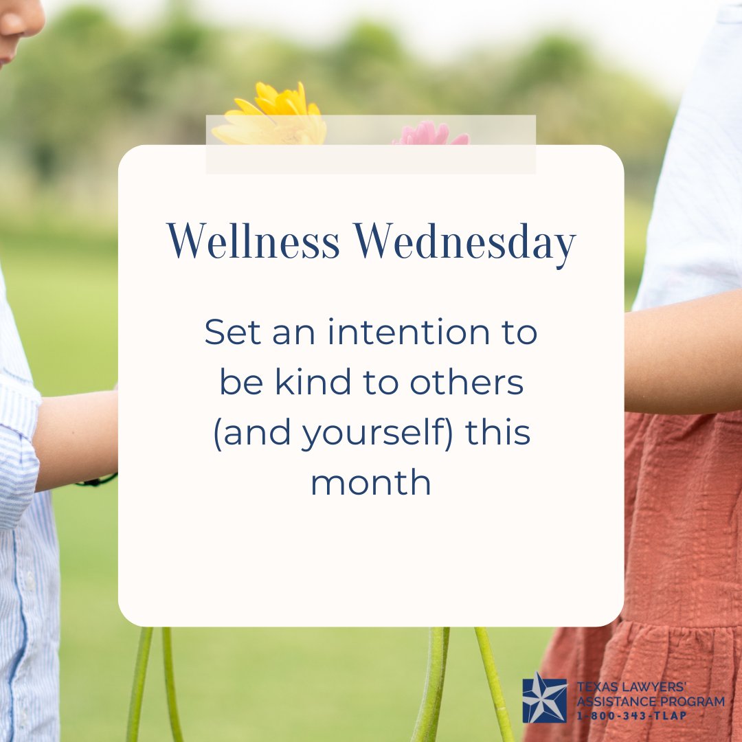 Use today to set an intention to not only be kind to others, but also tour self this month. 

#WellnessWednesday #MentalHealth #TLAPHelps #Lawyers