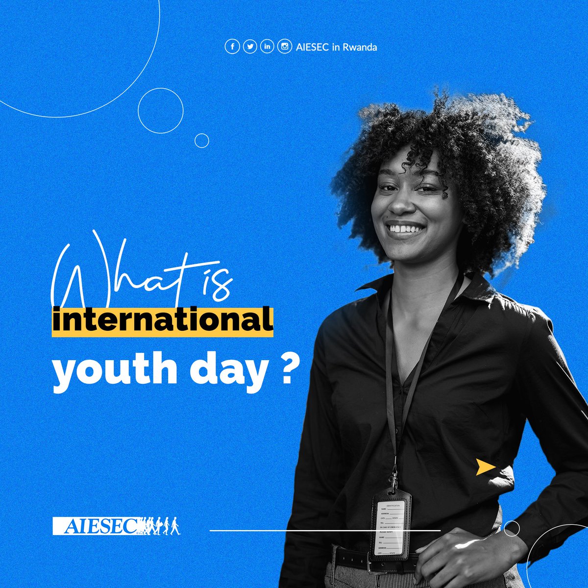 AIESECRWANDA's tweet photo. The International Youth Day is an international day of awareness, recognizing youth across the globe and empowering the world's youth to make positive contributions to their communities and nations.

#IYD  #InternationalYouthDay #BelieveinYouthPotential #AIESECinRwanda https://t.co/plC5rf9jDS