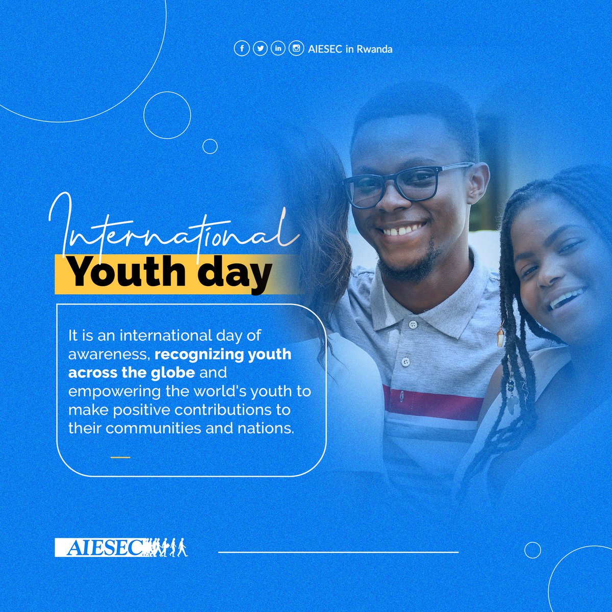 AIESECRWANDA's tweet photo. The International Youth Day is an international day of awareness, recognizing youth across the globe and empowering the world's youth to make positive contributions to their communities and nations.

#IYD  #InternationalYouthDay #BelieveinYouthPotential #AIESECinRwanda https://t.co/plC5rf9jDS