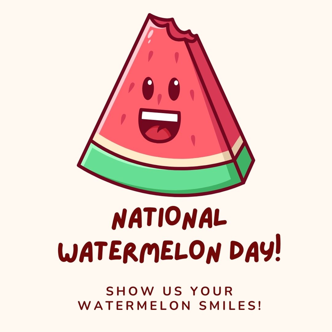Today is National Watermelon Day! Enjoy some delicious watermelon today!