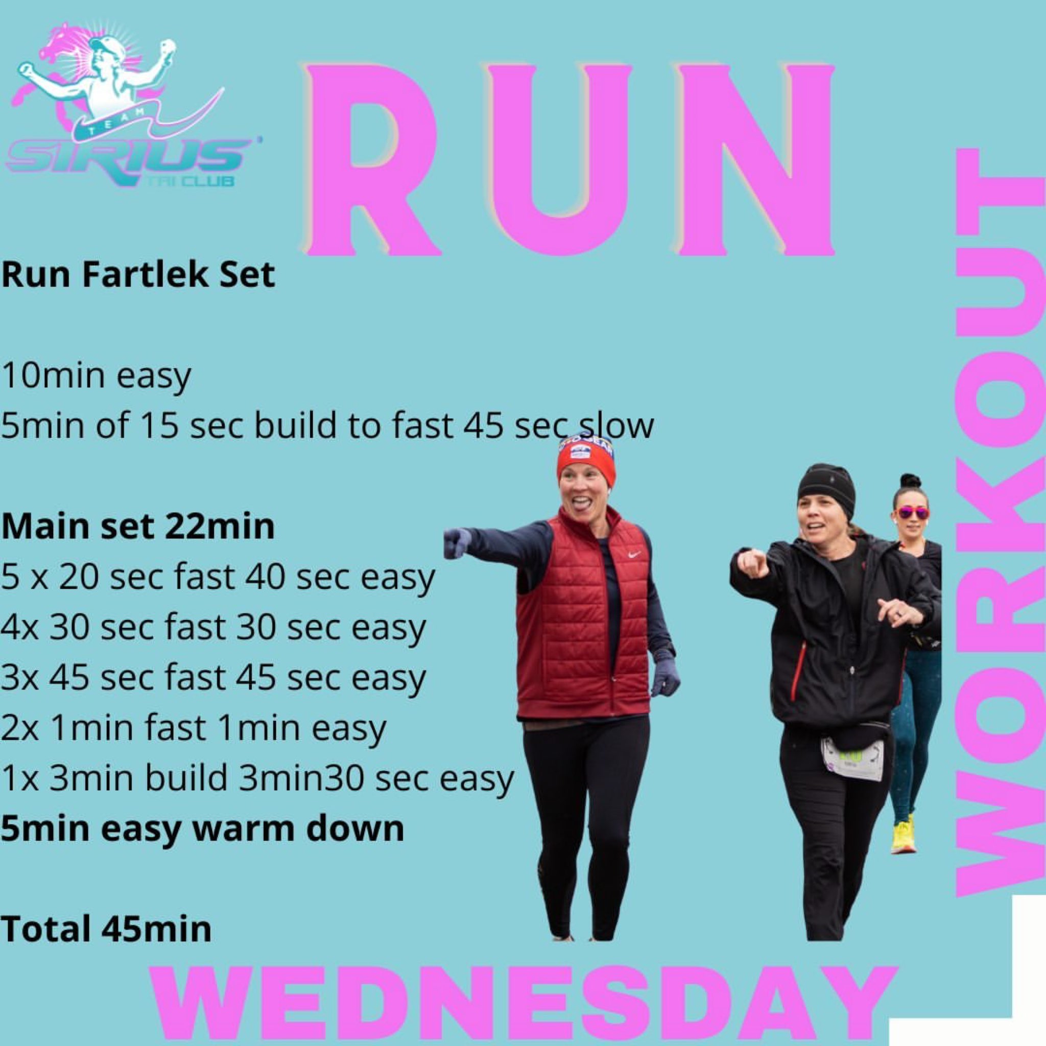 Rebekah Keat Team Sirius Tri Club on X Workout Wednesday 45 min FARTLEK RUN Warm Up 10min easy 5min of 15 sec fast 45 sec slow Main set 22min 5 x