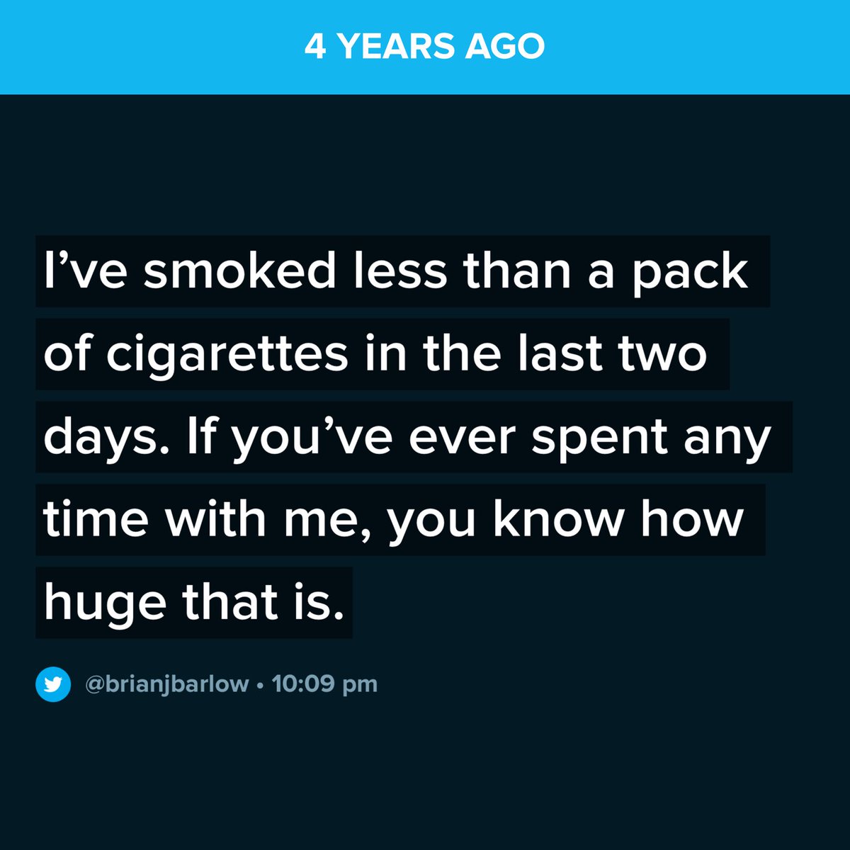 brianjbarlow's tweet photo. Unrelated to this, but it’s been over a year since I’ve smoked a cigarette. That’s even bigger than that. https://t.co/RcYmYAHSpS