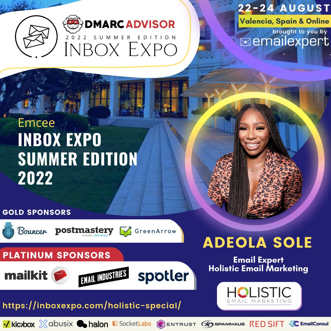 MC Inbox Expo Adeola Sole @Ms_Sole DMARC Advisor Inbox Expo - 22-24 August 2022 in Valencia, Spain. Register for your ticket inboxexpo.com