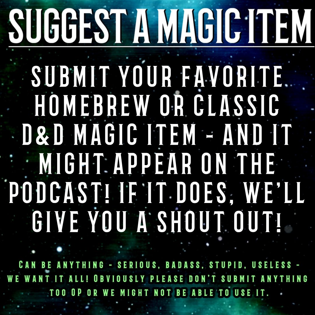 BeholdTheRoll's tweet photo. #Dnd #ttrpgcommunity!
WE NEED YOUR HELP!
We love magic items, and anything goes! Serious, stupid, badass or useless - I'll read 'em all! And if we use your item we'll give you a shout out!
Drop as many as you want - we'll need 'em💜
#ttrpgRising #ttrpg #dnditems #dndhelp https://t.co/biafUgGOYA