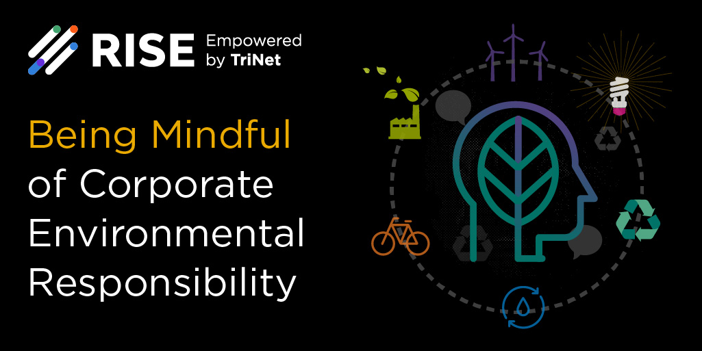 TriNet's tweet image. We are pleased to introduce the latest addition to #TriNetRISE, our online hub for incredible content that celebrates SMBs. Our new series on corporate environmental responsibility is designed to spark ideas for creating an environmentally mindful workplace.