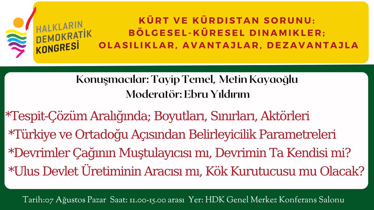 HDK_KONGRE's tweet photo. HDK Yaz Tartışmaları "Kürt ve Kürdistan Sorunu: Bölgesel-Küresel Dinamikler; Olasılıklar, Avantajlar, Dezavantajlar" başlığı ile devam ediyor. 

📌Konuşmacılar: Tayip Temel, Metin Kayaoğlu
📌Moderatör: Ebru Yıldırım

🗓️7 Ağustos 2022 / Pazar
⏰ 11.00 -15.00 https://t.co/PgjSmuob8a