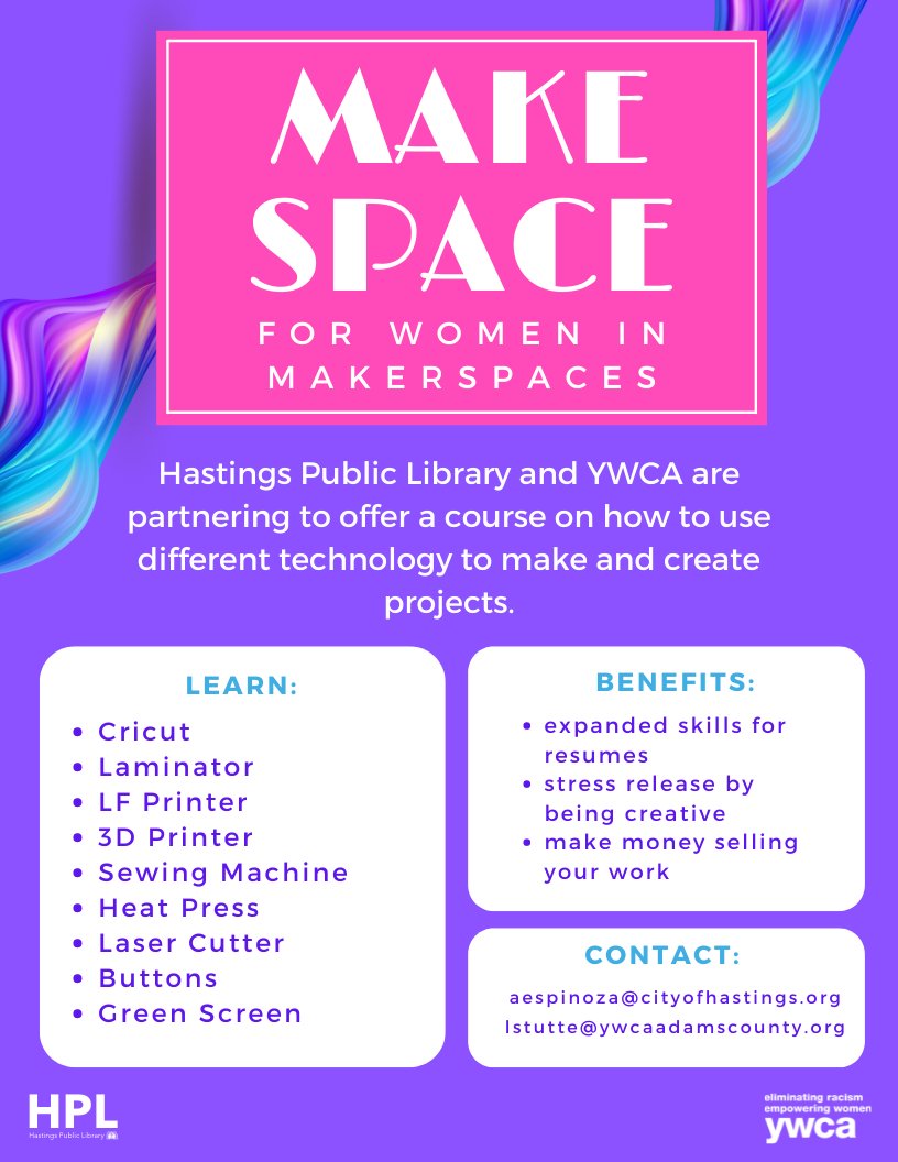 Hastings Public Library and YWCA are partnering to offer a course on how to use different technology to make and create projects. Take advantage of this opportunity!
Email
aespinoza@cityofhastings.org 
or
lstutte@ywcaadamscounty.org with questions or to participate!
