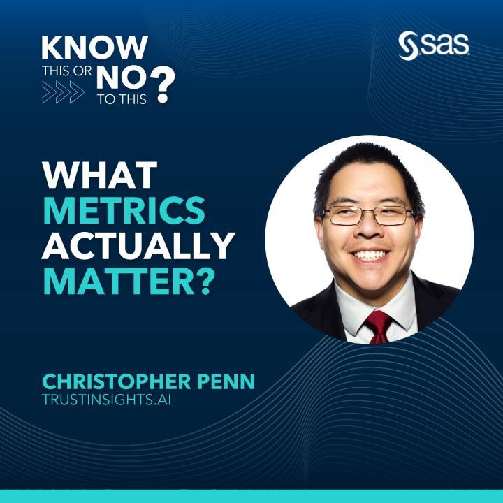 In this episode of Know This or No to This from SAS, Co-Founder and Chief Data Scientist <a href="/cspenn/">Christopher S. Penn</a> of <a href="/TrustInsights/">Trust Insights</a> emphasizes the impact linear regression and AI can have in deciding what metrics really matter. 2.sas.com/6010zNtrA