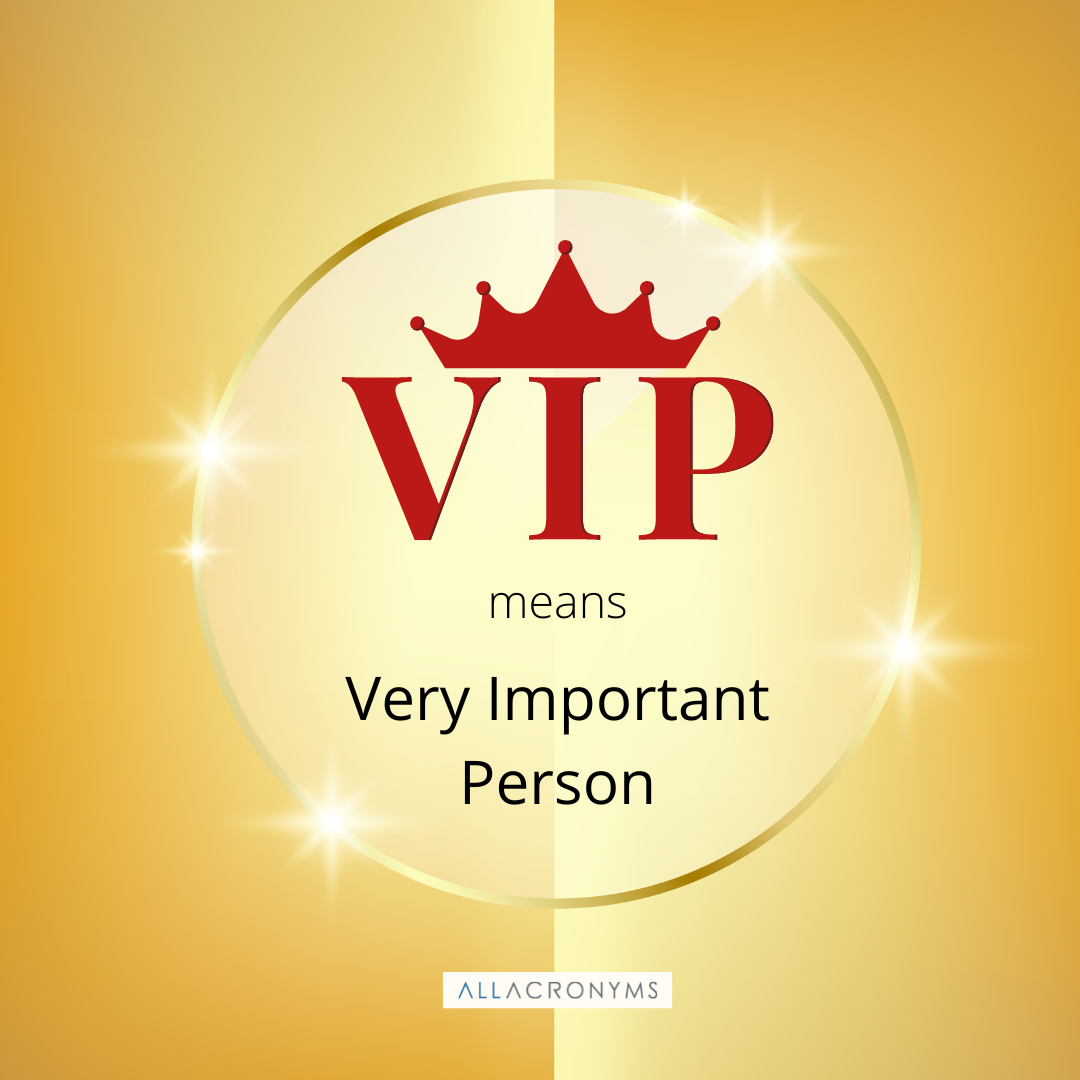 VIP (Very Important Person) is a person who is accorded special