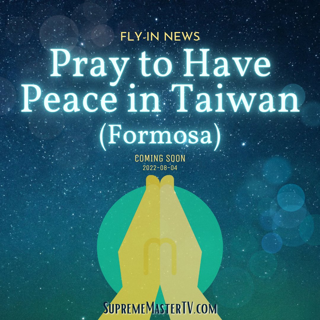 SupremeMasterTV's tweet photo. 📍COMING SOON📍:Fly-In News "Pray to Have Peace in Taiwan (Formosa)"
https://t.co/sbEpVz3MUE
Watch on https://t.co/w28GNyCHaA
#SupremeMasterTV #FlyInNews #News #Taiwan #Peace #Asia #China #WorldPeace #Pray https://t.co/b7fNaLJl9o