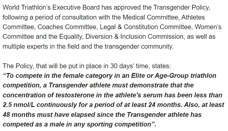 Timheming's tweet photo. World Triathlon has announced its transgender policy. In short, transgender women can compete as long as they have consistently low levels of testosterone. 

Notably, this differs from British Triathlon's recent ruling. World Triathlon VP Ian Howard (GBR) also voted against it. https://t.co/wFk87el5WW