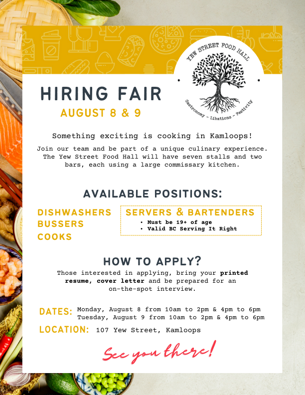 The #YewStreetFoodHall is opening soon and hosting a #HiringFair!

On August 8th &amp; 9th (from 10-2p and 4-6p both days), head over to 1, 107 Yew Street for an on-the-spot interview and you could be a part of this new culinary experience coming to #Kamloops!

#JobAlert #HiringNow