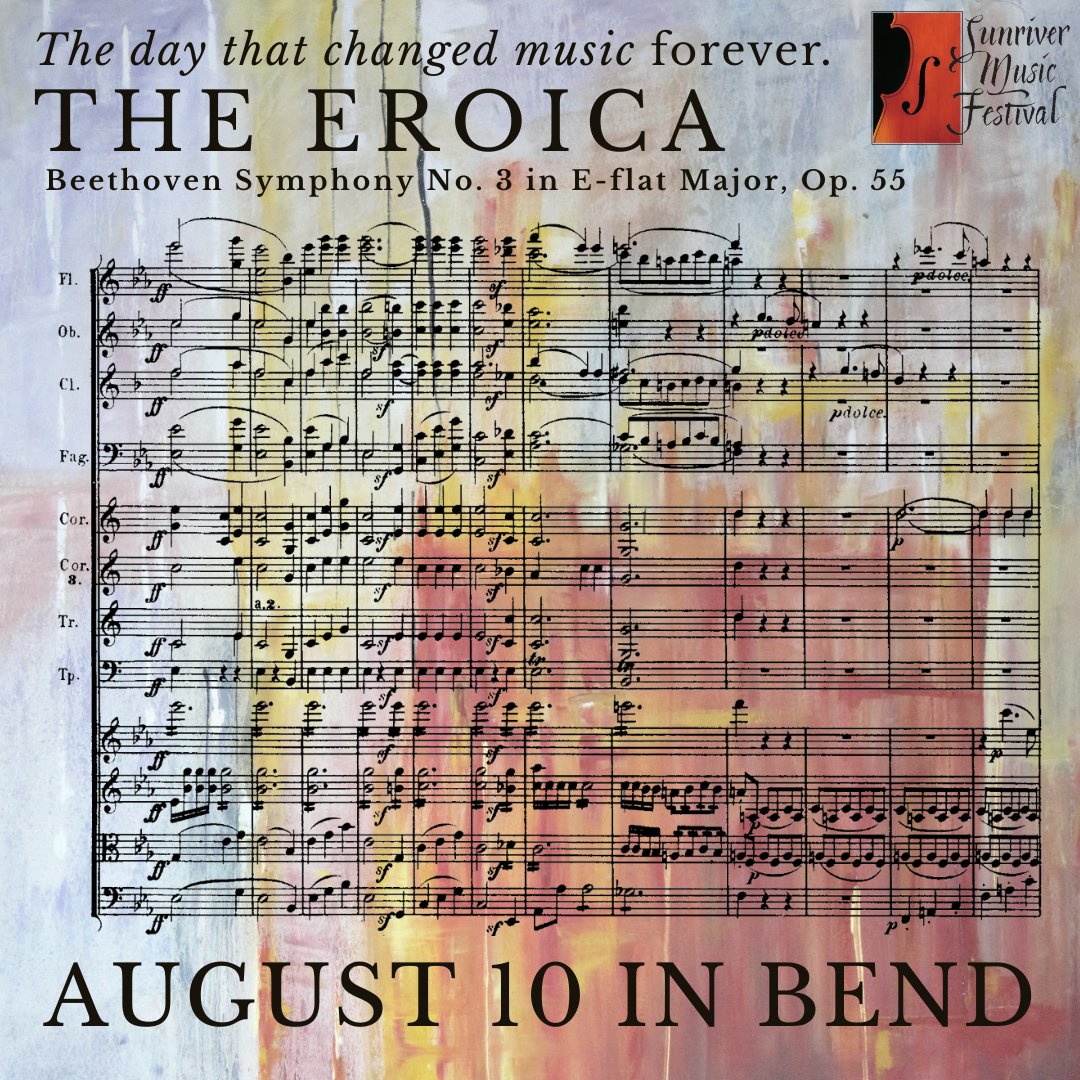 Why was the "Eroica" so revolutionary? Why did this symphony provoke political arguments among patrons and performers alike? How did Beethoven impact the future of classical music then and forever?  FIND OUT Aug 10, Caldera High School in Bend. sunrivermusic.org
