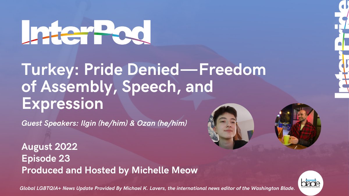 The #InterPride podcast series, InterPod,  is proud to launch our 23rd episode, #Turkey: Pride Denied - Freedom of Assembly, Speech, and Expression.

LGBTQIA+ News Update Provided By Michael K. Lavers <a href="/WashBlade/">Washington Blade</a> 

Click Here: bit.ly/3zyFsFs 

#interpod @queer1anka