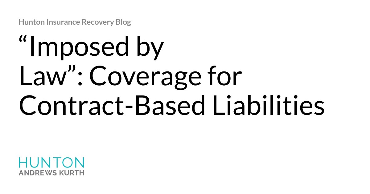 HuntonInsurance's tweet image. “Imposed by Law”: Coverage for Contract-Based Liabilities #CGLcoverage #CommercialGeneralLiability

Read more here: ow.ly/GCfg50KaETP