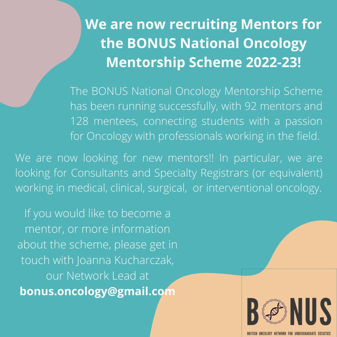 We are recruiting mentors for the BONUS National Oncology Mentorship Scheme 2022-23!🦀📢
 
We are looking for Consultants and Specialty Registrars (or equivalent) in medical, clinical, surgical or interventional oncology.