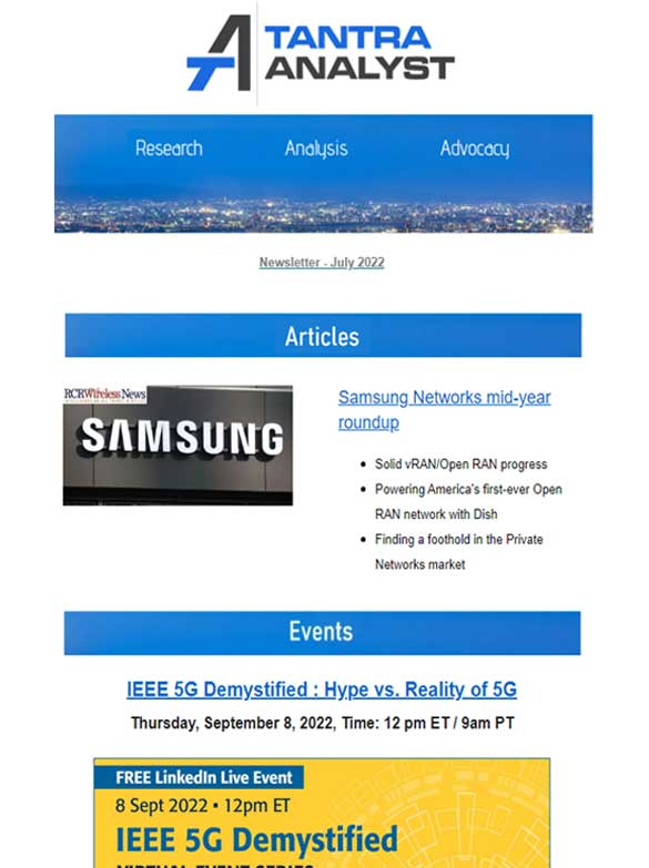 TantraAnalyst's tweet photo. Our July 2022 #newsletter is out..

https://t.co/wB2j0JJwve

@SamsungNetworks mid-year roundup analysis, upcoming @IEEE #webinar #5G Demystified &amp; @FierceWireless #OpenRANSummit events 

@MyTechMusings https://t.co/ANIL0Gd18O