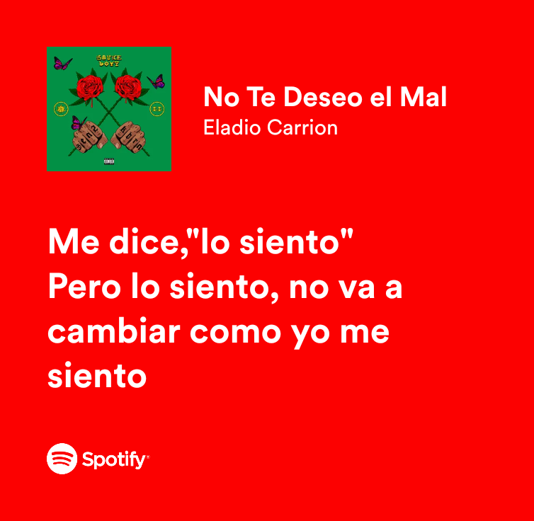 SpotifyFrasess's tweet photo. No Te Deseo el Mal | Eladio Carrion https://t.co/tlmrigjEZS