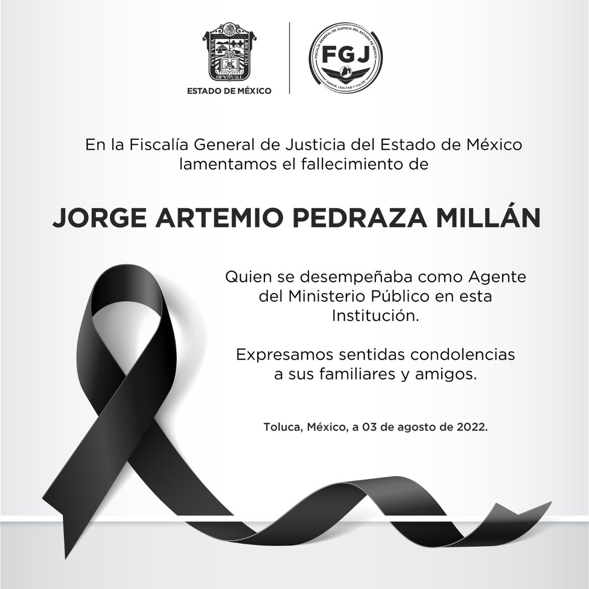FiscaliaEdomex's tweet photo. En la #FiscalíaEdoméx lamentamos el fallecimiento de nuestro compañero Jorge Artemio Pedraza Millán, Agente del Ministerio Público de esta Institución.
A su familia y amigos expresamos nuestras condolencias en estos difíciles momentos. https://t.co/xlEDzUjhbf