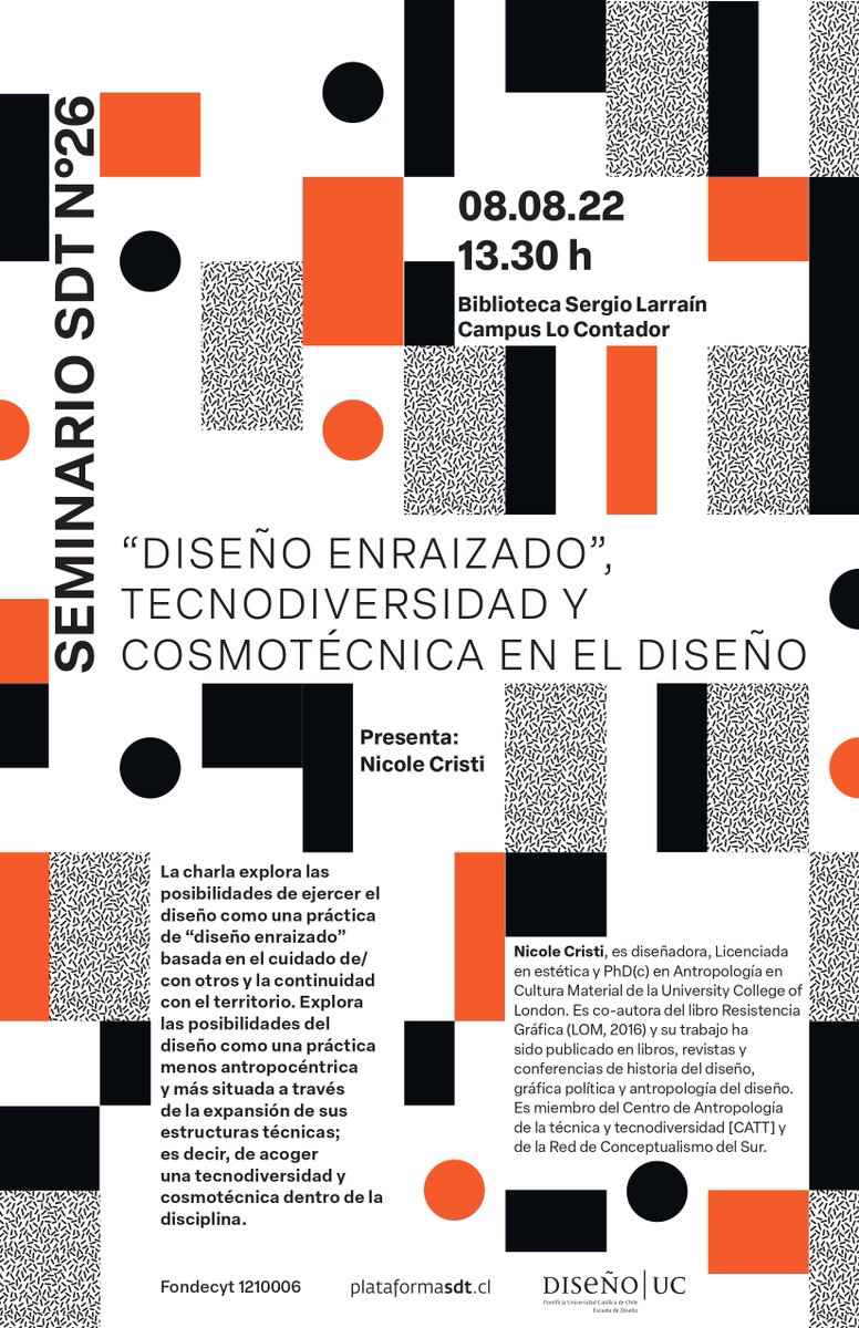 Seminario SDT N26. En esta sesión titulada “Diseño Enraizado: tecnodiversidad y cosmotécnica en el diseño”, presenta Nicole Cristi. Comenta Francisco Chanteau. 
_8 de agosto 
_13.30
_Biblioteca Sergio Larraín, Campus Lo Contador UC
_inscripciones: bit.ly/3vE8JNV