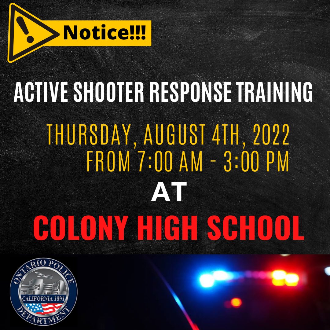 OntarioPD's tweet photo. 🚨On Thursday, August 4 from 7 AM - 3 PM, @OntarioPD and @OntarioFireDept will be conducting Active Shooter Response Training at Colony High School. There will be a heavy emergency vehicle presence and loud noises. Please do not be alarmed as this is only a training exercise. https://t.co/THqck6zlqS